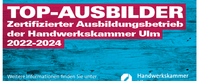 Zertifizierung „Top-Ausbilder 2022–2024“ durch die Handwerkskammer Ulm und IHK-Ausbildungsbetrieb Logo